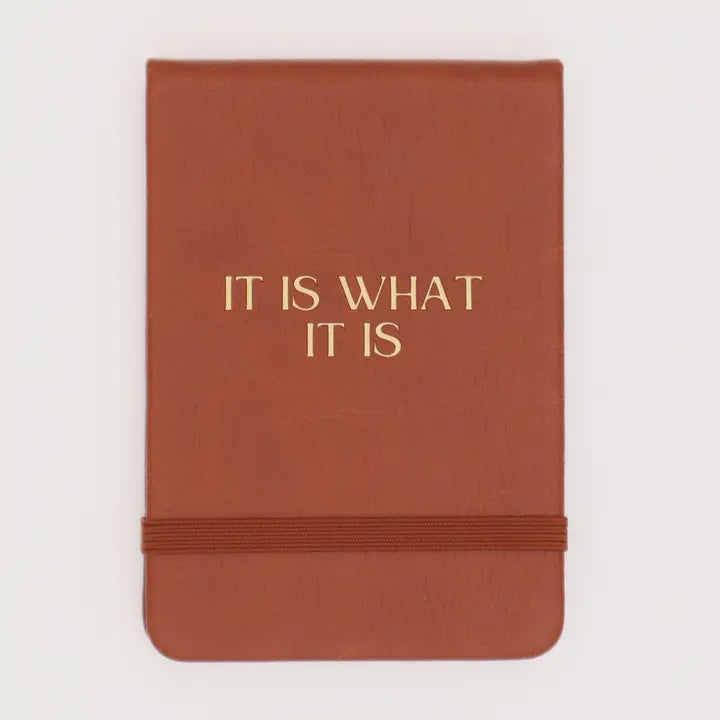 It Is What It is Pocket Journal